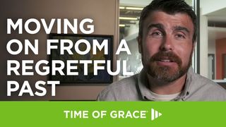 Moving on From a Regretful Past Psalm 118:24-29 English Standard Version 2016