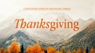 Thanksgiving  Romans 1:18-23 The Message