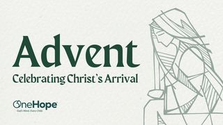 Advent: Celebrating Christ's Arrival John 3:30 GOD'S WORD