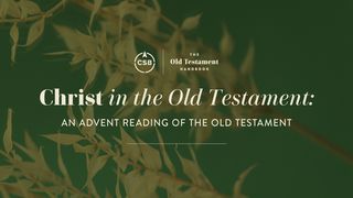 Christ in the Old Testament: A 5-Day Advent Reading Plan Zechariah 9:9 Holman Christian Standard Bible