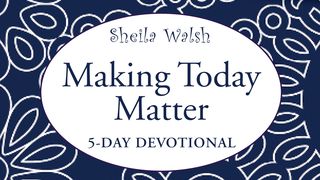 Making Today Matter Mark 4:35-38 The Message