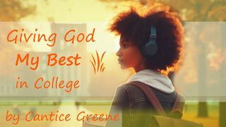 Giving God My Best in College: A 7-Day Devotional by Cantice Greene Psalm 104:34 Hoffnung für alle