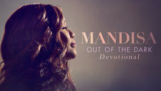 Mandisa - Out Of The Dark Devotional Luke 4:5 New Living Translation
