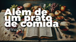 Além de um Prato de Comida Mateus 4:7 Almeida Revista e Atualizada