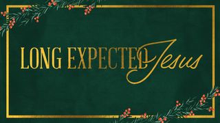 Long Expected Jesus Psalm 89:27 English Standard Version 2016
