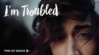 I’m Troubled: Devotions From Time Of Grace Zephaniah 3:15 New International Version