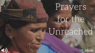 Prayers For The Unreached Matthew 28:18 GOD'S WORD