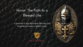 Honor. The Path to a Blessed Life Exodus 20:12 English Standard Version 2016