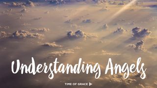 Understanding Angels 1 Timothy 2:5-6 The Passion Translation