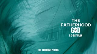 The Fatherhood of God Romans 8:15-17 The Message