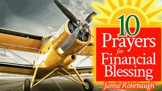 10 Prayers for Financial Blessing Romans 13:8-10 The Message