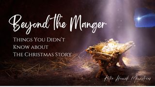 Beyond the Manger Matthew 2:1-18 English Standard Version 2016
