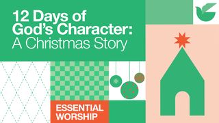 12 Days of God's Character: The Christmas Story Luke 6:20-31 King James Version