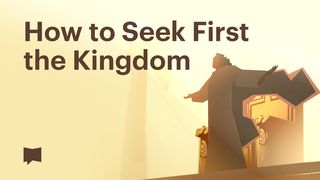 BibleProject | How to Seek First the Kingdom Luke 12:29 New American Standard Bible - NASB 1995