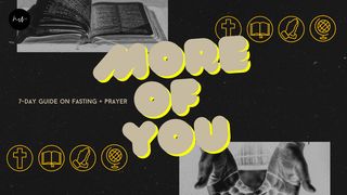 More of You- 7 Day Fasting Guide to Empty Ourselves and Be Filled With God's Presence Exodus 34:29 New International Version