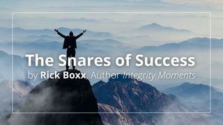 The Snares of Success Proverbs 16:8-9 New Living Translation