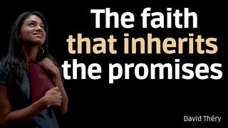 The Faith That Receives the Promises Romans 10:17 New Century Version