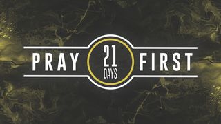 Pray First: Seek • Pray • Unite Psalms 78:7 New International Version