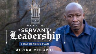 A Call to Servant Leadership Exodus 3:19 New King James Version