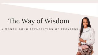 The Way of Wisdom Proverbs 30:7-9 The Message