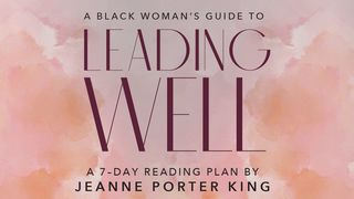 A Black Woman's Guide to Leading Well Matthew 17:7 New International Version