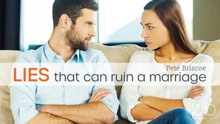Lies That Can Ruin a Marriage by Pete Briscoe  Matthew 19:3-6 English Standard Version 2016