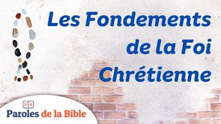 Les Fondements de la Foi Chrétienne Jean 17:3 La Sainte Bible par Louis Segond 1910