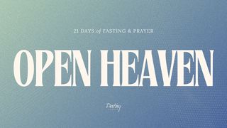 Open Heaven | 21 Days of Fasting & Prayer Daniel 9:3 GOD'S WORD