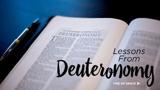 Lessons From Deuteronomy Deuteronomy 32:44-47 The Message