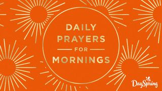 Daily Prayers for Mornings Jeremiah 6:16 New American Standard Bible - NASB 1995