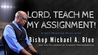 Lord, Teach Me My Assignment John 1:19, 21-28 New Living Translation