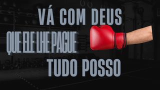 Vá Com Deus, Deus Lhe Pague, Posso Tudo Gálatas 6:7 Nova Versão Internacional - Português