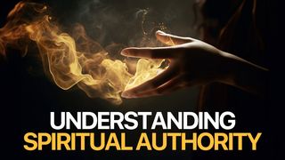 Understanding Spiritual Authority Matthew 28:18 GOD'S WORD