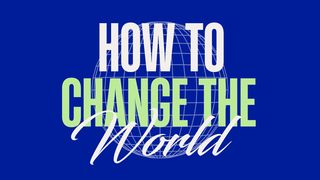 How to Change the World Acts of the Apostles 2:20 New Living Translation