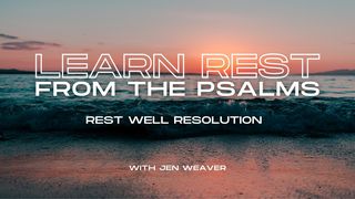 Learn Rest From the Psalms: Rest Well Resolution Psalms 3:5 New American Standard Bible - NASB 1995