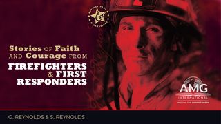 Stories of Faith and Courage From Firefighters and First Responders  Psalms 32:7 The Message