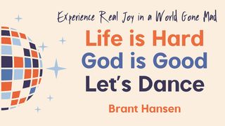 Life Is Hard. God Is Good. Let's Dance. Revelation 2:2 New Living Translation