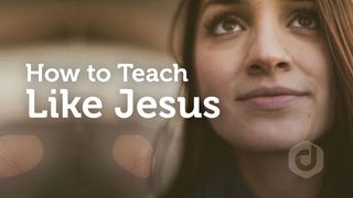 How To Teach Like Jesus John 10:34-38 The Message