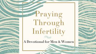 Praying Through Infertility: You Are Not Alone Mark 6:41 New Living Translation