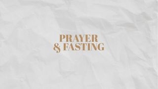 Prayer & Fasting Psalms 130:5-6 The Message