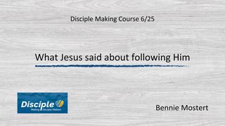 What Jesus Said About Following Him Matthew 4:23-25 The Message