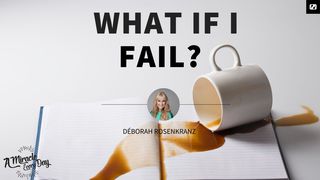 And What if I Fail? Genesis 3:9-12 The Message