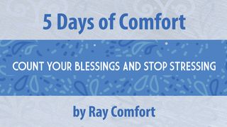 5 Days of Comfort: Count Your Blessings and Stop Stressing Psalms 17:8 The Passion Translation