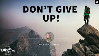 Don't Give Up! Acts 27:21-44 The Message