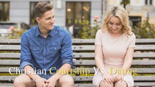 Christian Courtship vs. Dating Proverbs 4:23-24 English Standard Version 2016