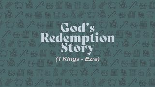 God's Redemption Story (1 Kings - Ezra) 1 Kings 8:37-40 The Message