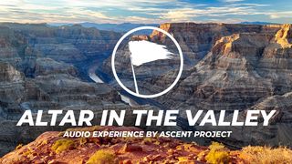 Altar in the Valley Audio Experience Psalms 6:6 The Passion Translation