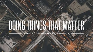 Doing Things That Matter Acts of the Apostles 4:18-20 New Living Translation