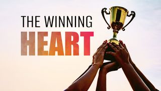 The Winning Heart: 7 Heart Expressions to Become a Winner on the Field and in Life Mark 16:1-3 The Message