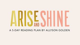 Arise and Shine Isaiah 60:1-7 The Message